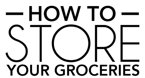 How to Store Your Groceries